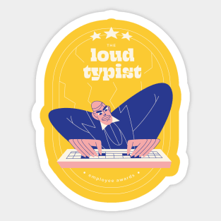 Loud typist employee award Sticker